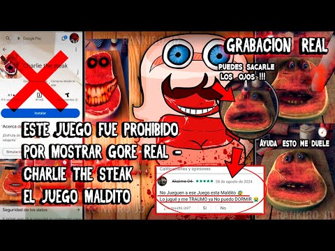 ESTE JUEGO FUE PROHIBIDO POR MOSTRAR G0RE REAL - CHARLIE THE STEAK EL JUEGO MALDIT0