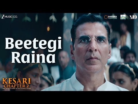 Beetegi Raina | Kesari Chapter 2 | Akshay Kumar, Ananya | Sonu Nigam, Sanjith, Shashwat S, Irshad K