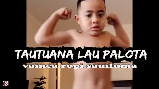 TAUTUANA LAU PALOTA  - Vainea Ropi Sauiluma