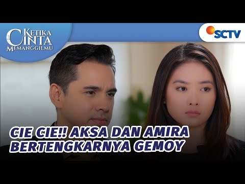 Gemooy Berantemnya Amira & Aksa | Ketika Cinta Memanggilmu - Episode 14