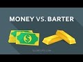 Exploring the Characteristics of Money vs. Barter