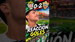Reacción goles CORDOBA 0-2 ALMERÍA #cordoba