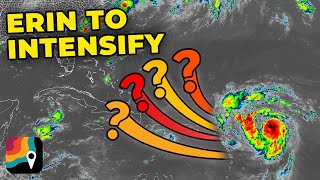 Erin Set to Rapidly Intensify, But Where Will It Go?