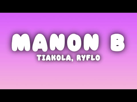 Tiakola - MANON B (Paroles/Lyrics) ft. Ryflo & Oskoow