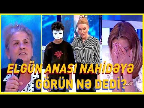Nahidənin oğlu görün ona nə dedi? Elgün Nahidnə bağışladı? / Seni axtariram 02.07.2025