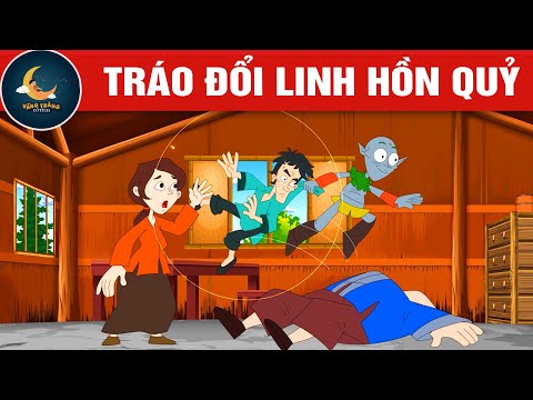 TRÁO ĐỔI LINH HỒN QUỶ  - TRUYỆN CỔ TÍCH - QUÀ TẶNG CUỘC SỐNG - HOẠT HÌNH CHO BÉ - HOẠT HÌNH