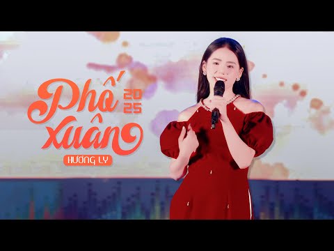 PHỐ XUÂN | HƯƠNG LY | MV CHÀO XUÂN 2025 | Bước cùng xuân, trên phố bao người xa lạ...