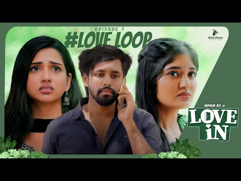 LOVE IN  | Episode 7 | Love Loop | Ft Midhun RG, Dhanya, Agila | Blacksheep studios