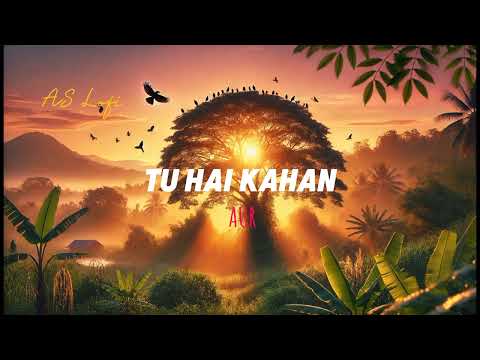 Tu Hai Kahan - AUR ||As Lofi