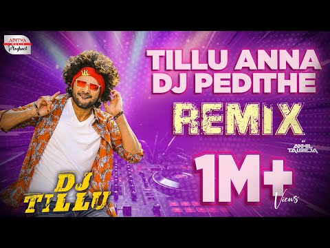 Tillu Anna DJ Pedithe REMIX | DJ AKHIL TALREJA | DJ Tillu Songs | Siddhu | Ram Miriyala