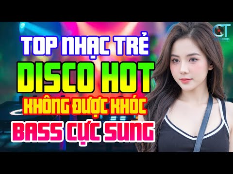 Không Được Khóc Remix - Đỉnh Cao Nhạc Trẻ - NHẠC TRẺ TEST LOA BASS CĂNG ĐÉT, Album Nhạc Trẻ Đời Đầu