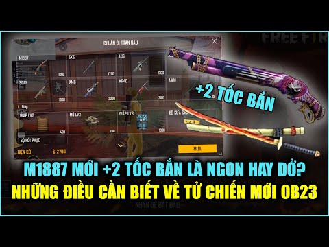 Free Fire | M1887 Huyền Thoại Tăng 2 Tốc Bắn Ngon Hay Dở? - Những Điều Cần Biết Về Tử Chiến Mới OB23