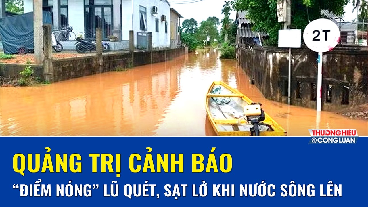Quảng Trị “nín thở” trước đợt lũ mới, nước sông dâng, cảnh báo ngập từ vùng núi đến đô thị