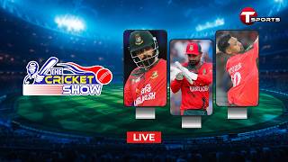 LIVE | The Cricket Show | Talk Show | Cricket | Cricket Analyst | T Sports