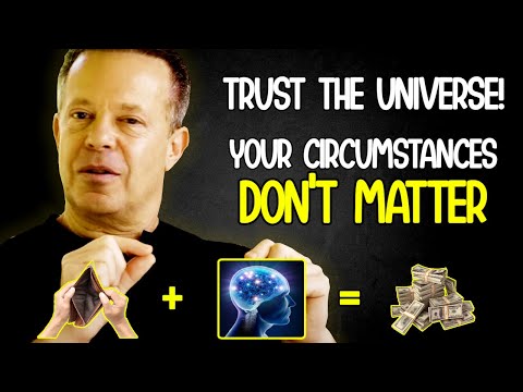 TRUST THE UNIVERSE Your Circumstances Don't Matter   Joe Dispenza Motivation