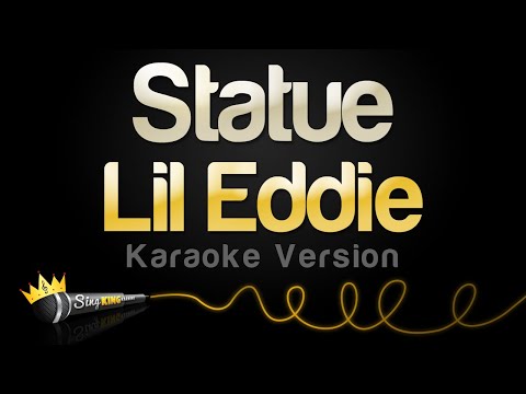 Lil Eddie – Statue (Karaoke Version)