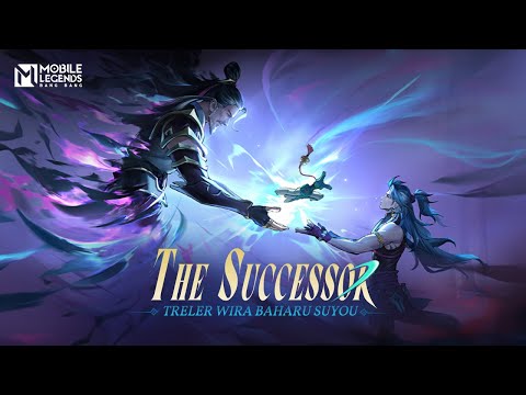 The Successor | Treler Wira Baharu Suyou | Mobile Legends: Bang Bang