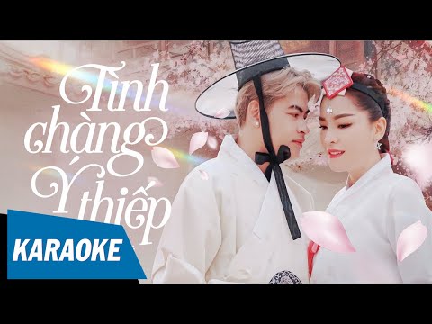 [KARAOKE] Tình Chàng Ý Thiếp – Saka Trương Tuyền ft Lưu Hưng