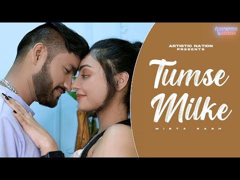 Tumse Milke (Official Video) | @MistaSash | EP - Melody | Artistic Nation | Latest Romantic Song
