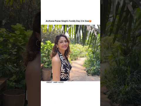 Archana Puran Singh’s Family Day 2 In Goa😱 #ytshorts #bollywood #viral #shorts #travel #couple #food