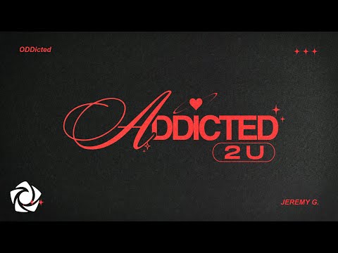 Jeremy G - &#39;addicted 2 U&#39; Official Lyric Video
