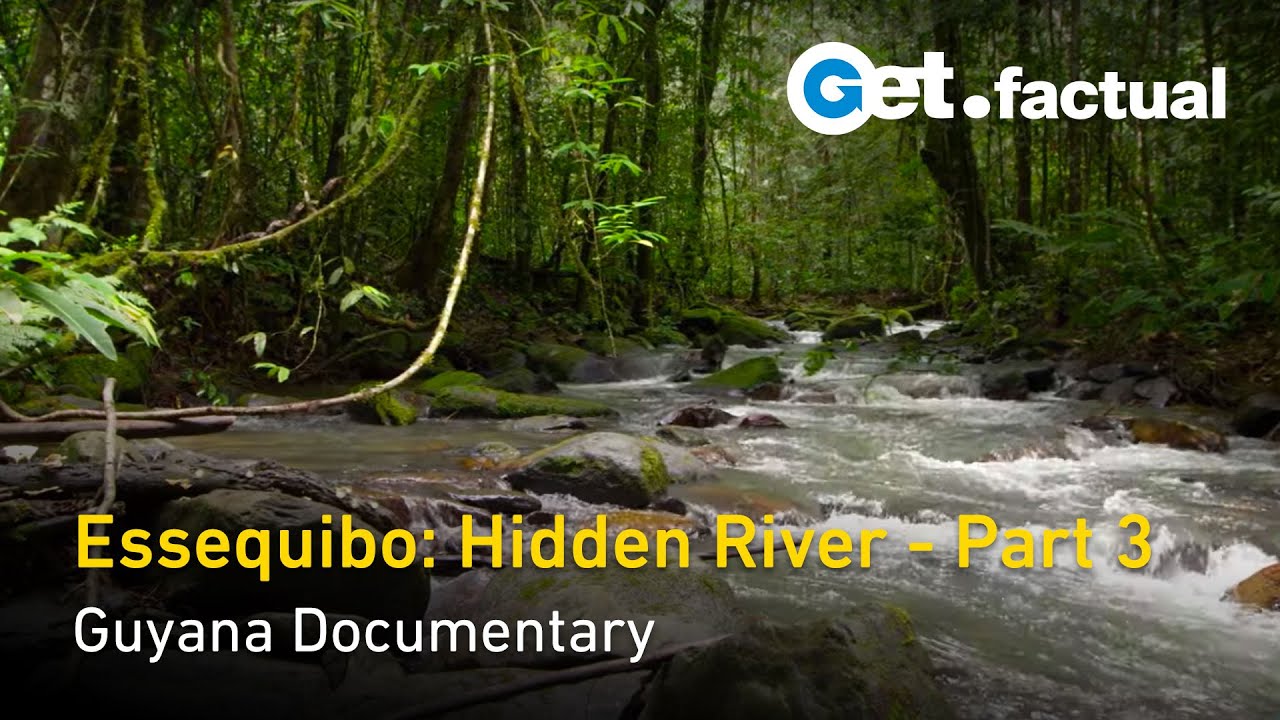 Essequibo: Hidden River - The Mysterious Source - Guyana Documentary, Part 3/3