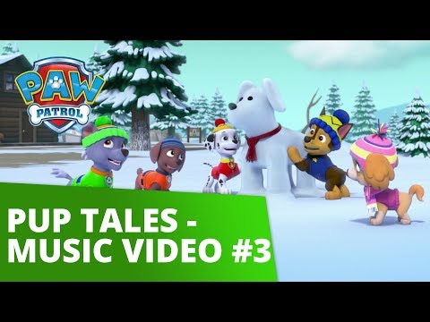 PAW Patrol - Pup Tales - Music Video #3!