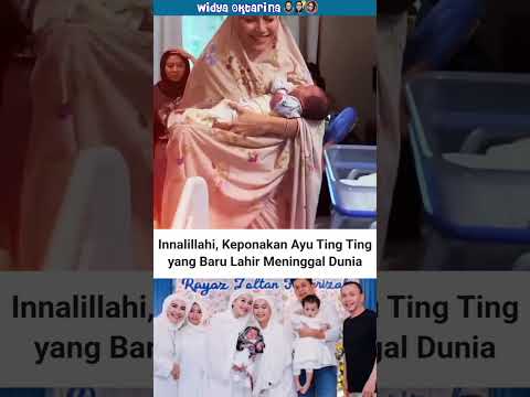 Anak syifa adik ayu ting ting yg baru lahir meninggal dunia #ayutingting #fyp #shorts
