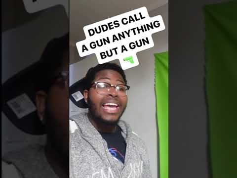 DUDES CALL A GUN ANYTHING BUT A GUN….#viral #shorts #comedy #memes #funnyvideo #relatable #skits