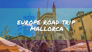 A weekend road trip - Mallorca 🇪🇸