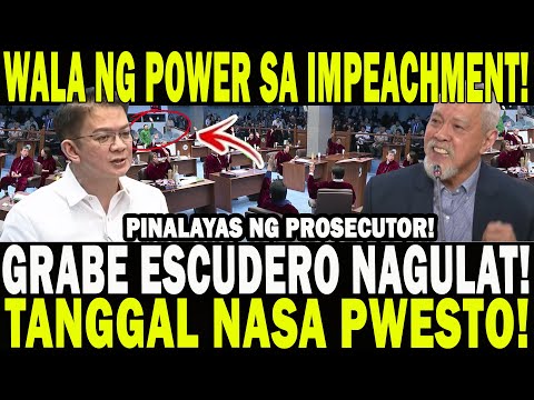 PINALAYAS NG PROSECUTOR! GRABE ESCUDERO NAGULAT! WALA NG POWER SA IMPEACHMENT! TANGGAL NASA PWESTO!