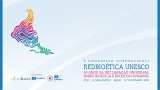X Congresso Internacional Redbioética UNESCO - Auditório Laranjeira