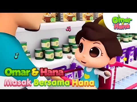 Masak Bersama Hana 👨‍🍳🍕🍔 | Omar & Hana - Lagu Anak Islami