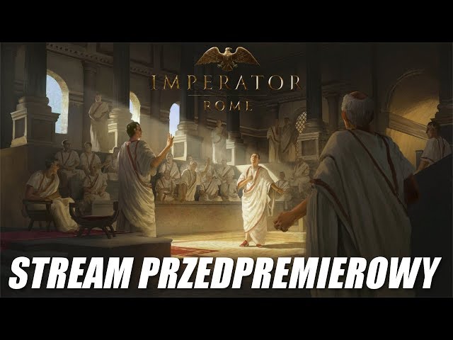 Imperator: Rome - Stream przedpremierowy