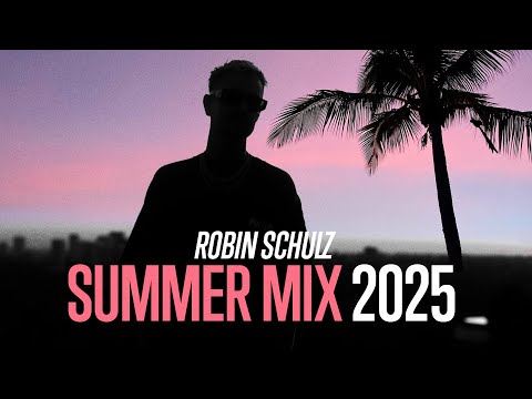 Robin Schulz - Summer Mix 2025