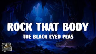 The Black Eyed Peas - Rock That Body (Lyrics) "Rock Yo Body Rock that body c'mon c'mon Rock Yo Body"