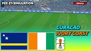 🔴LIVE - Curacao vs Ivory Coast | FIFA World Cup 2026 | PES 21 Football Simulation