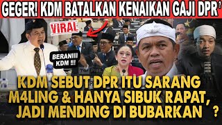 KANG DEDI MULYADI HERAN GAJI DPR NAIK TAPI HANYA SIBUK RAPAT DAN KURANG KERJA!? KDM SEBUT BUBARKAN!!