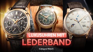 Luxus Uhren am Lederband! | Uhren für echte Männer | Celini Patek Breitling | Colognewatch 