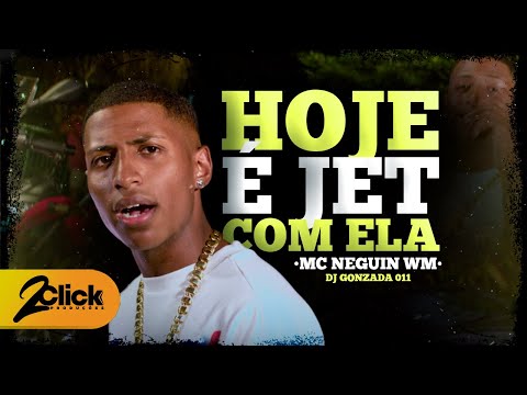 HOJE É JET COM ELA - Mc Neguin WM ( VIDEOCLIPE OFICIAL )