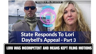 State Responds To Lori Daybe''s Appeal   Part 3: Incompetency and Means Kept Filing Motions