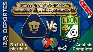 Pumas UNAM VS Club León Jornada 7 Liga MX Apertura  2026 Narración En Vivo