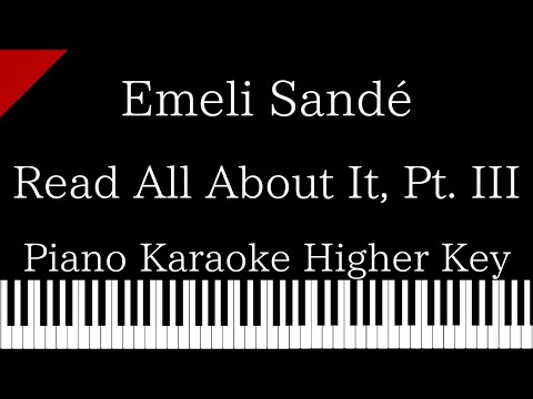 【Piano Karaoke Instrumental】Read All About It, Pt. III / Emeli Sandé【Higher Key】