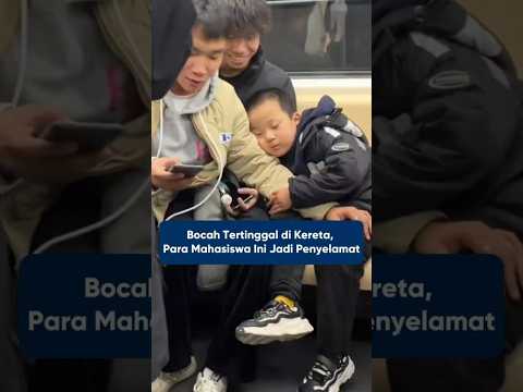 Bocah ini tertinggal di kereta, para mahasiswa jadi penyelamat🥹❤️❤️