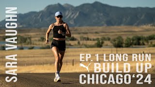CHICAGO MARATHON BUILD '24 | EP.1 20M LONG RUN | SARA VAUGHN