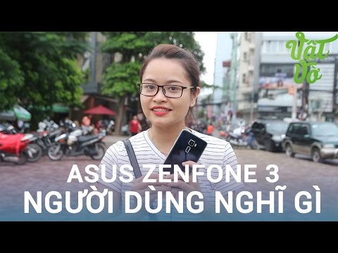 (VIETNAMESE) Vật Vờ- Người dùng nghĩ gì về đột phá mới từ Asus Zenfone 3