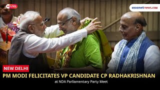 LIVE 🔴 PM Modi Felicitates VP Candidate CP Radhakrishnan at NDA Parliamentary Party Meet