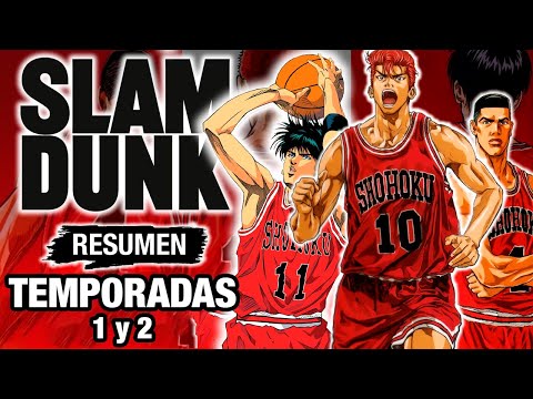 🌟SLAM DUNK (ANIME) [RESUMEN] TEMPORADAS 1 Y 2 | RESUMENES DE ANIME | Resumen de Slam Dunk