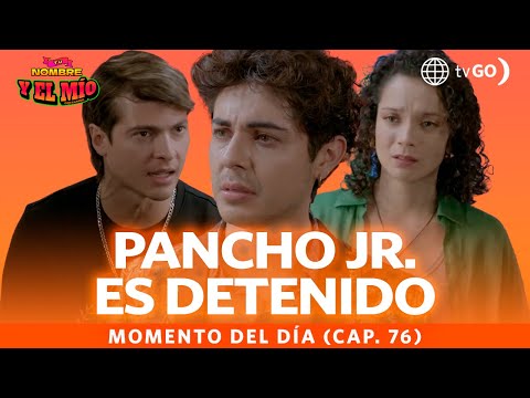 Tu nombre y el mío: Deyvis y Carla detienen a Pancho Jr. (Capítulo n° 76)