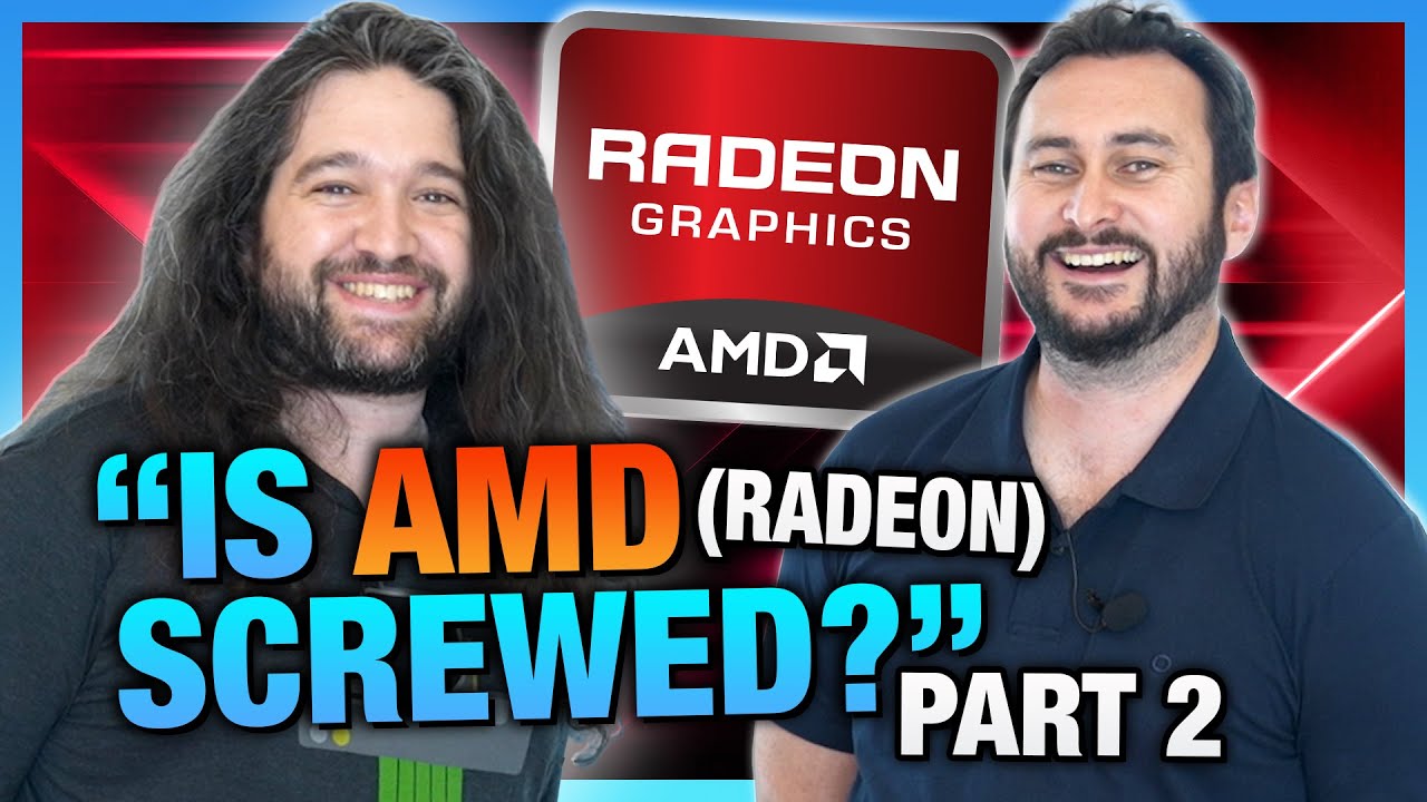 Round 2: Is AMD (Radeon) Actually Screwed ft. Steve of Hardware Unboxed